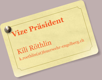 Vize Prsident  Kili Rthlin k.roethlin(at)feuerwehr-engelberg.ch